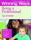 Being a Professional: Winning Ways for Early Childhood Professionals