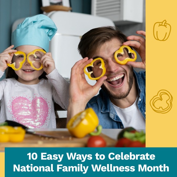 Celebrate National Family Wellness Month