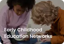 Early Childhood Education Networks