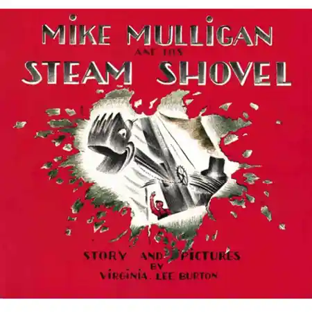 Mike Mulligan & His Steam Shovel