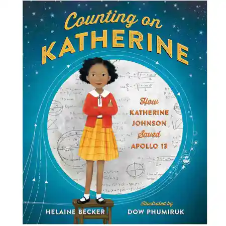 Counting on Katherine: How Katherine Johnson Saved Apollo 13