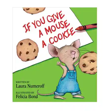 If You Give a Mouse a Cookie