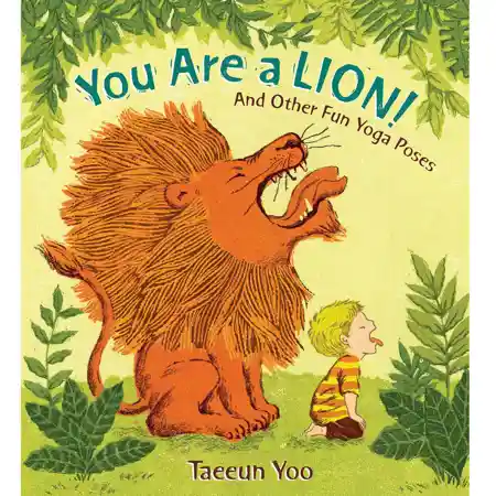 You Are A Lion! and Other Fun Yoga Poses