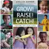 Grow! Raise! Catch! How We Get Our Food