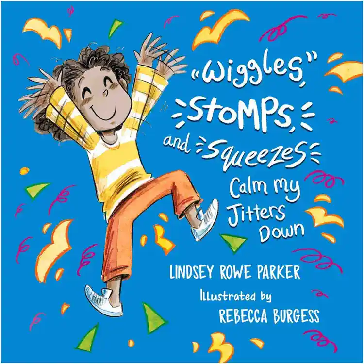 Wiggles, Stomps, and Squeezes Calm My Jitters Down