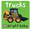 Bright Baby Trucks Board Book