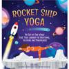 Rocket Ship Yoga: An Out-of-This-World Kids Yoga Journey for Breathing, Relaxing and Mindfulness