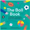The Ball Book: Footballs, Meatballs, Eyeballs & More Balls!