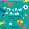 The Ball Book: Footballs, Meatballs, Eyeballs & More Balls!