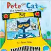 Pete the Cat The Wheels on the Bus Board Book