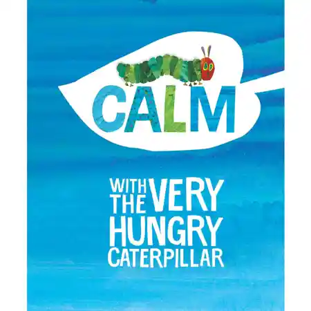 Calm with The Very Hungry Caterpillar