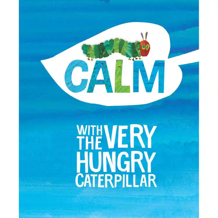 Calm with The Very Hungry Caterpillar