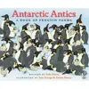 Antarctic Antics : A Book of Penguin Poems