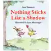Nothing Sticks Like a Shadow