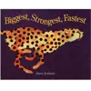 Biggest, Strongest, Fastest