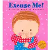 Excuse Me!: a Little Book of Manners