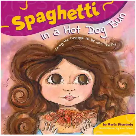 Spaghetti in a Hot Dog Bun:  Having the Courage to Be Who You Are