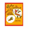 The Caterpillar & The Pollywog
