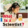 What Is A Scientist?