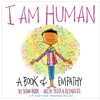 I Am Human : A Book of Empathy
