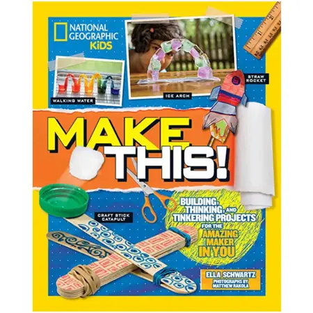 Make This! : Building Thinking, and Tinkering Projects