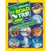 National Geographic Kids Ultimate U.S. Road Trip Atlas