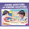 Asking Questions & Finding Solutions