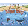 Ocean Soup : A Recipe for You, Me, and a Cleaner Sea