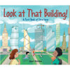 Look at That Building!: A First Book of Structures