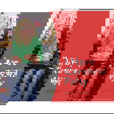 I Have Cerebral Palsy