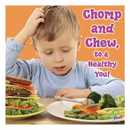 Chomp and Chew, to a Healthy You!