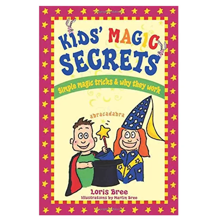 Kids' Magic Secrets Simple Magic Tricks & Why They Work