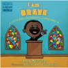 I am Brave