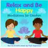 Relax and Be Happy CD Mindfulness for Children Teachers and Parents CD