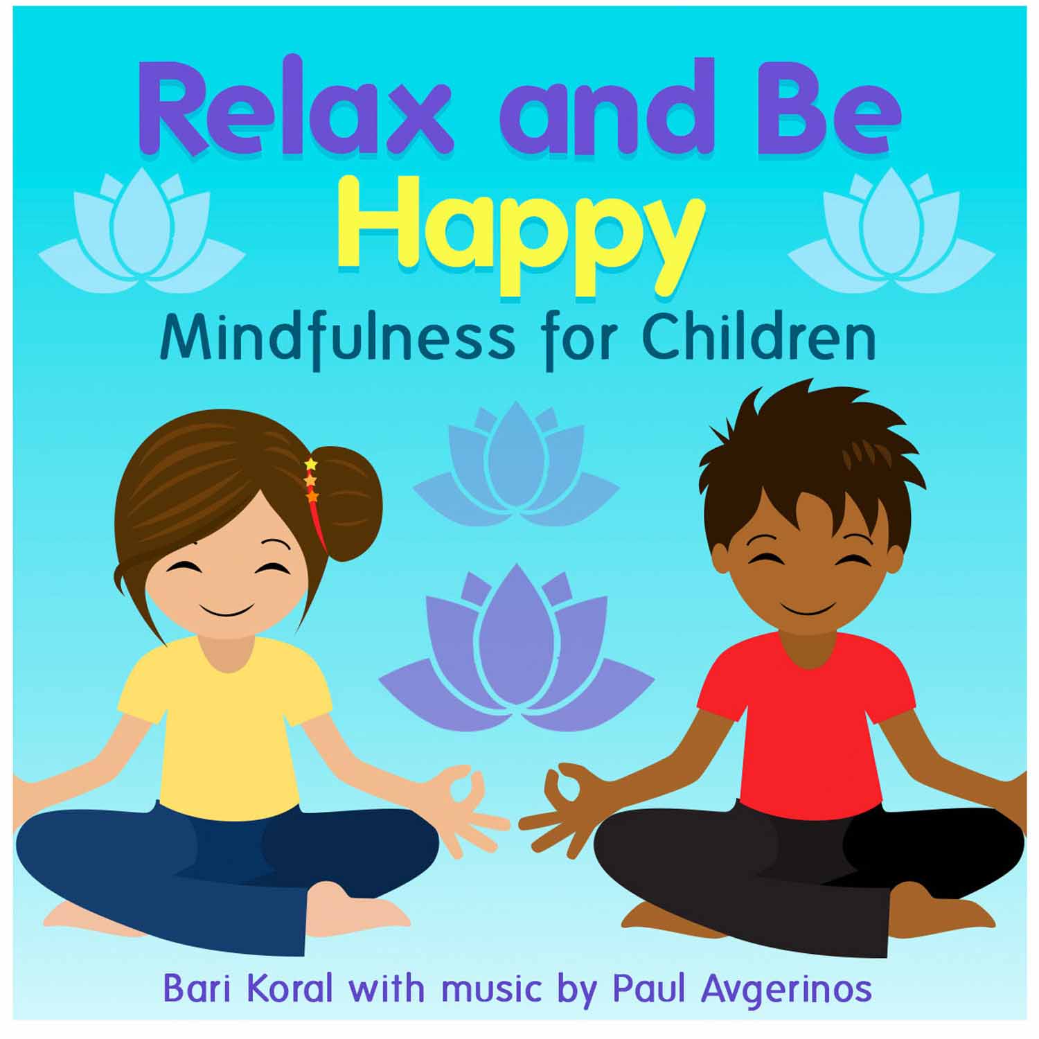 Relax and Be Happy CD Mindfulness for Children Teachers & Parents