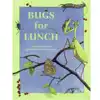 Bugs for Lunch