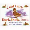 Cold Little Duck Duck Duck