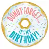 Donut Forget It's My Birthday! Badge