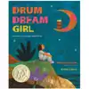 Drum Dream Girl: How One Girl's Courage Changed Music