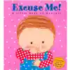 Excuse Me!: a Little Book of Manners