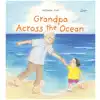 Grandpa Across the Ocean
