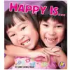 Happy Is...
