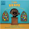 I am Brave
