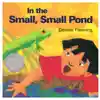 In The Small, Small Pond