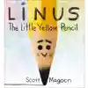 Linus The Little Yellow Pencil