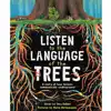 Listen to the Language of the Trees