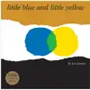 Little Blue and Little Yellow