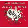 Mike Mulligan & His Steam Shovel