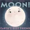 Moon! Earth's Best Friend