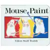 Mouse Paint Board Book